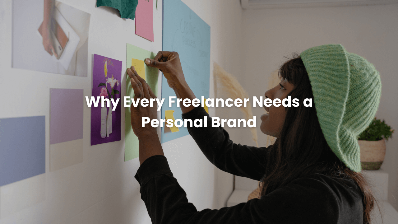 Why Every Freelancer Needs a Personal Brand